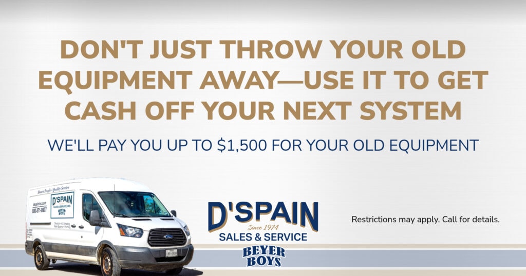 We'll pay you up to $1500 for your old equipment. Restrictions may apply. Call for details.